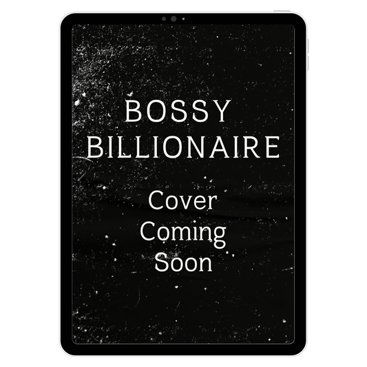 Bossy Billionaire (Pre-order)